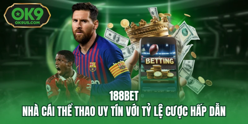 188bet – Nhà Cái Thể Thao Uy Tín Với Tỷ Lệ Cược Hấp Dẫn