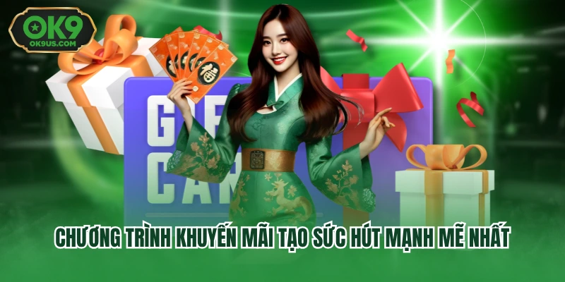 Chương trình khuyến mãi tạo sức hút mạnh mẽ nhất