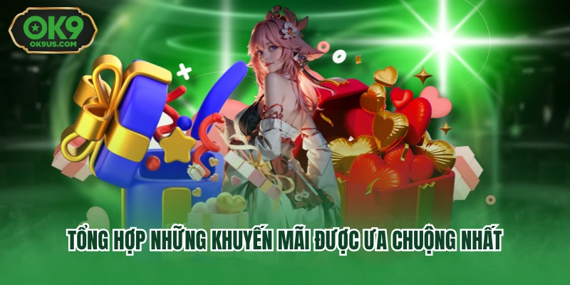 Tổng hợp những khuyến mãi được ưa chuộng nhất