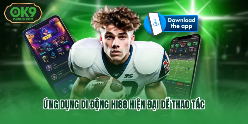 Ứng dụng di động Hi88 hiện đại dễ thao tác